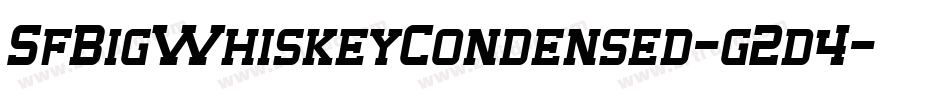 SfBigWhiskeyCondensed-g2d4字体转换