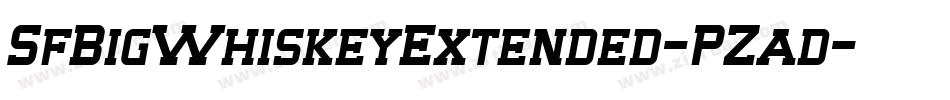 SfBigWhiskeyExtended-PZad字体转换 SfBigWhiskeyExtended-PZad字体转换