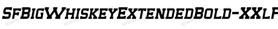 SfBigWhiskeyExtendedBold-XXlP字体转换 SfBigWhiskeyExtendedBold-XXlP字体转换