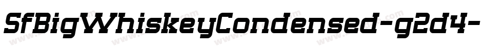SfBigWhiskeyCondensed-g2d4字体转换