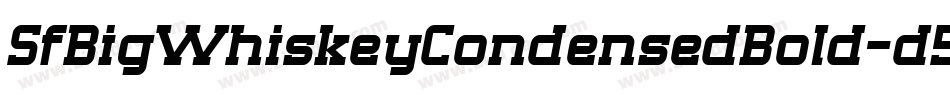 SfBigWhiskeyCondensedBold-d5wV字体转换