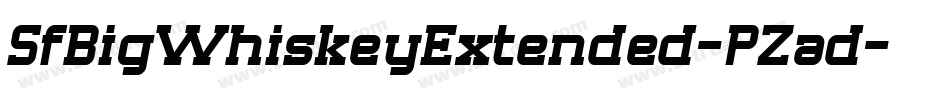 SfBigWhiskeyExtended-PZad字体转换 SfBigWhiskeyExtended-PZad字体转换