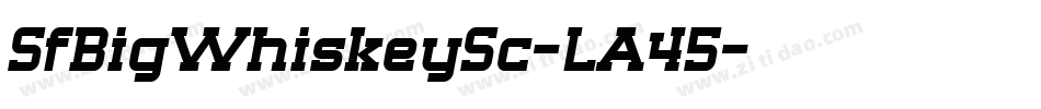 SfBigWhiskeySc-LA45字体转换