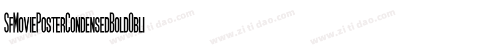 SfMoviePosterCondensedBoldOblique-wBJn字体转换 SfMoviePosterCondensedBoldOblique-wBJn字体转换