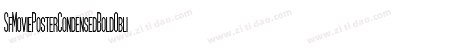 SfMoviePosterCondensedBoldOblique-wBJn字体转换 SfMoviePosterCondensedBoldOblique-wBJn字体转换