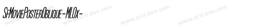 SfMoviePosterOblique-MLOx字体转换 SfMoviePosterOblique-MLOx字体转换