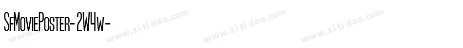 SfMoviePoster-2W4w字体转换 SfMoviePoster-2W4w字体转换