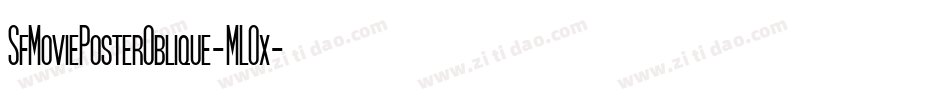 SfMoviePosterOblique-MLOx字体转换 SfMoviePosterOblique-MLOx字体转换