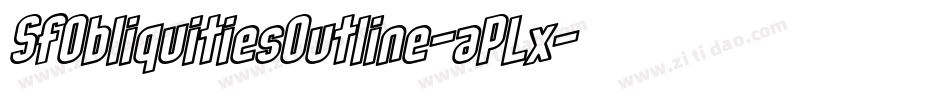 SfObliquitiesOutline-aPLx字体转换 SfObliquitiesOutline-aPLx字体转换