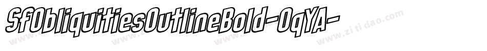 SfObliquitiesOutlineBold-OqYA字体转换 SfObliquitiesOutlineBold-OqYA字体转换