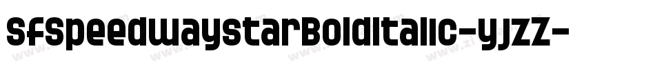 SfSpeedwaystarBoldItalic-yjzZ字体转换