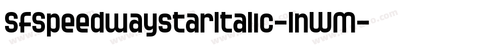 SfSpeedwaystarItalic-1nWM字体转换 SfSpeedwaystarItalic-1nWM字体转换