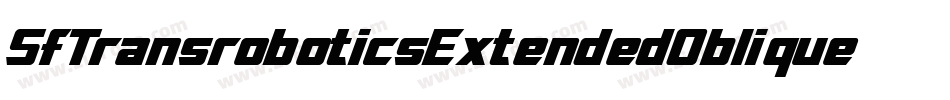 SfTransroboticsExtendedOblique-oMj4字体转换 SfTransroboticsExtendedOblique-oMj4字体转换