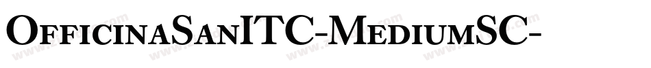 OfficinaSanITC-MediumSC字体转换