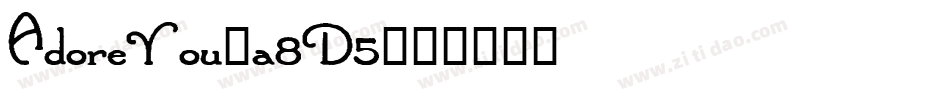 AdoreYou-a8D5字体转换