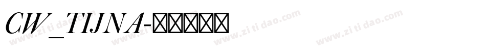 CW_TIJNA字体转换