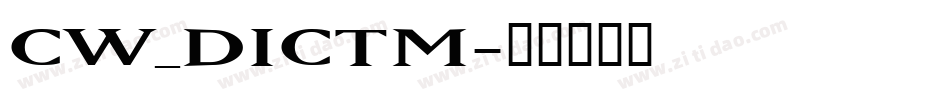 CW_DICTM字体转换