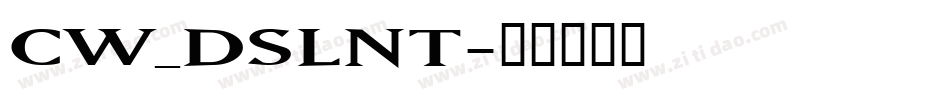 CW_DSLNT字体转换