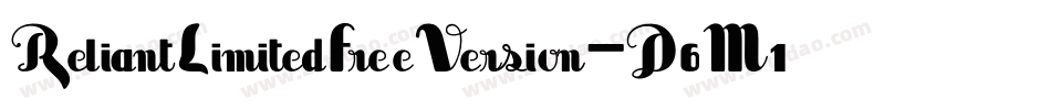 ReliantLimitedFreeVersion-D6M1字体转换 ReliantLimitedFreeVersion-D6M1字体转换