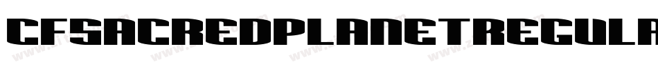 CfSacredPlanetRegular-Ydxq字体转换 CfSacredPlanetRegular-Ydxq字体转换