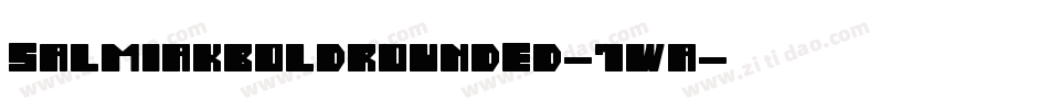 SalmiakBoldRounded-7WA字体转换
