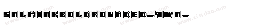 SalmiakBoldRounded-7WA字体转换