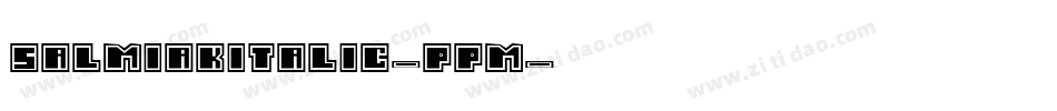 SalmiakItalic-Ppm字体转换