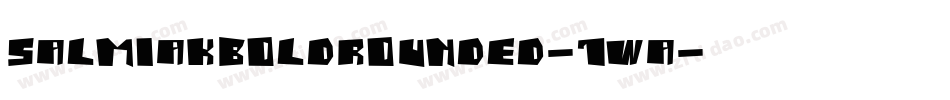 SalmiakBoldRounded-7WA字体转换