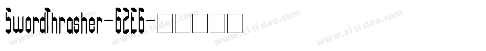 SwordThrasher-6ZE6字体转换
