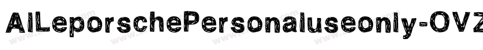 AlLeporschePersonaluseonly-OVZ24字体转换