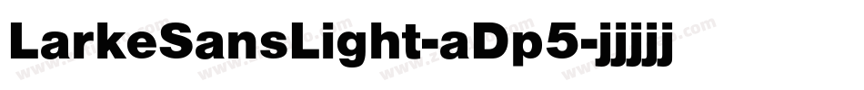 LarkeSansLight-aDp5字体转换