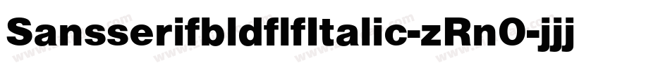 SansserifbldflfItalic-zRn0字体转换