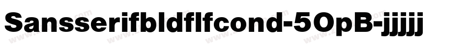 Sansserifbldflfcond-5OpB字体转换