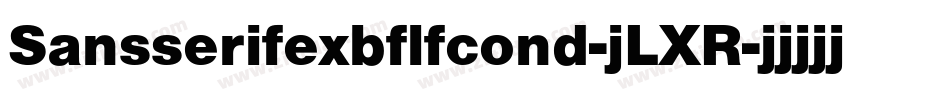 Sansserifexbflfcond-jLXR字体转换