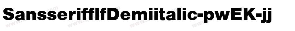 SansserifflfDemiitalic-pwEK字体转换