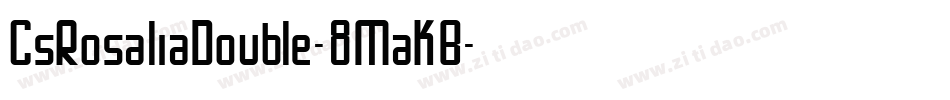 CsRosaliaDouble-8MaKB字体转换