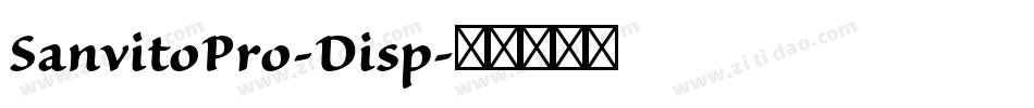 SanvitoPro-Disp字体转换 SanvitoPro-Disp字体转换