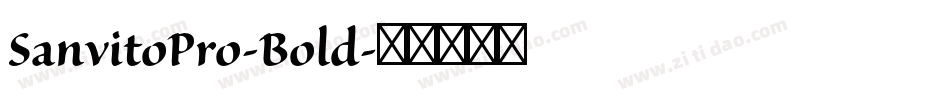 SanvitoPro-Bold字体转换 SanvitoPro-Bold字体转换
