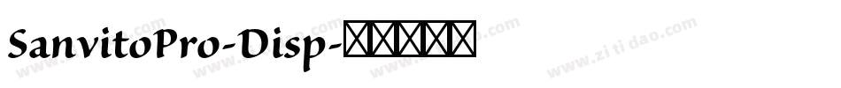 SanvitoPro-Disp字体转换 SanvitoPro-Disp字体转换