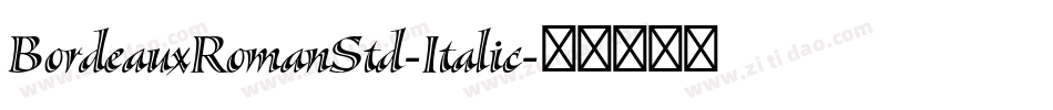 BordeauxRomanStd-Italic字体转换
