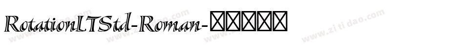 RotationLTStd-Roman字体转换