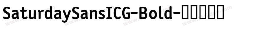SaturdaySansICG-Bold字体转换