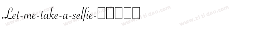 Let-me-take-a-selfie字体转换