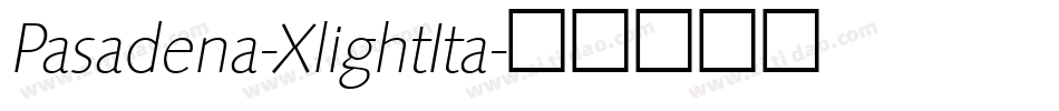 Pasadena-XlightIta字体转换