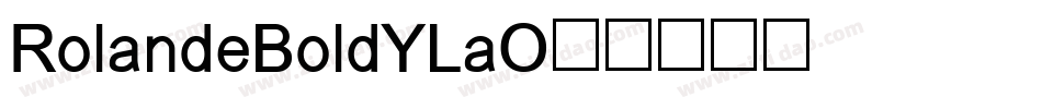 RolandeBold-YLaO字体转换