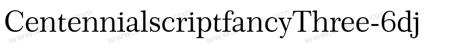 CentennialscriptfancyThree-6djM字体转换