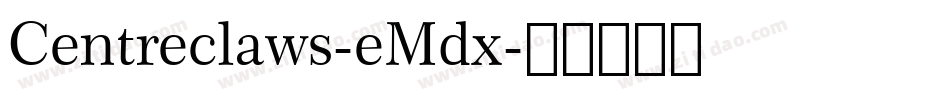 Centreclaws-eMdx字体转换