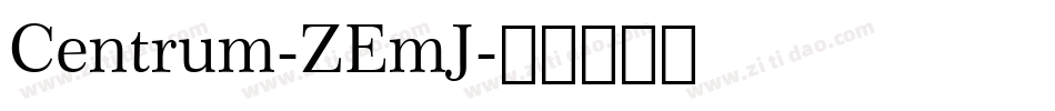 Centrum-ZEmJ字体转换