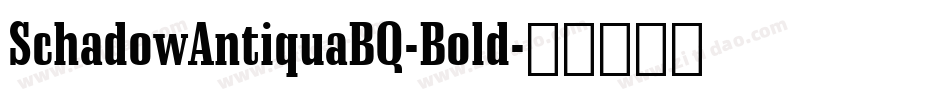 SchadowAntiquaBQ-Bold字体转换
