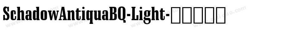 SchadowAntiquaBQ-Light字体转换